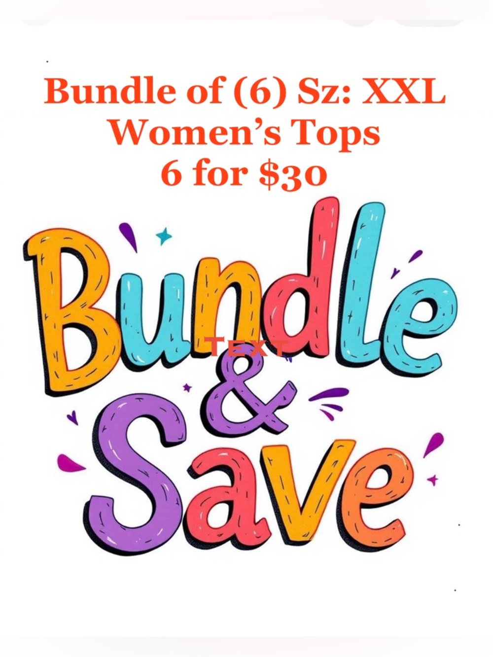 Women’s Sz: XXL Tops Bundle of (6) Assorted Brands / Colors EUC (SEE PHOTOS)